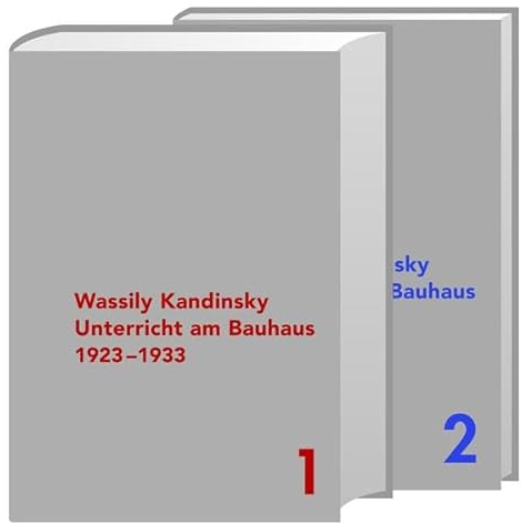 Wassily Kandinsky – Unterricht am Bauhaus: Vorträge, Seminare, Übungen 1923-1933