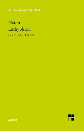 Euthyphron: Griechisch–Deutsch (Philosophische Bibliothek)