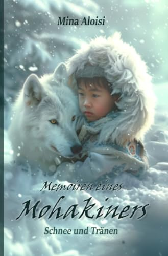 Memoiren eines Mohakiners: Schnee und Tränen