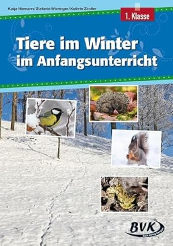 Tiere im Winter im Anfangsunterricht: 1. Klasse | wenig Vorbereitung, altersgerecht lernen