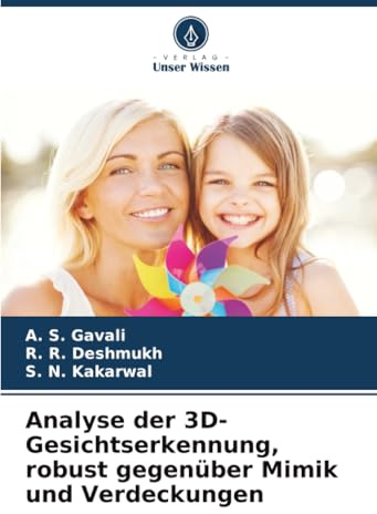 Analyse der 3D-Gesichtserkennung, robust gegenüber Mimik und Verdeckungen
