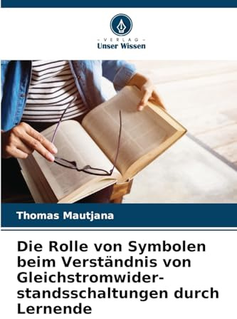 Die Rolle von Symbolen beim Verständnis von Gleichstromwider-standsschaltungen durch Lernende