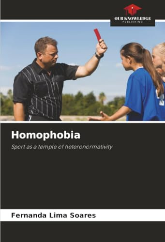 Homophobia: Sport as a temple of heteronormativity