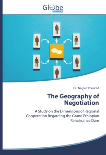 The Geography of Negotiation: A Study on the Dimensions of Regional Cooperation Regarding the Grand Ethiopian Renaissance Dam