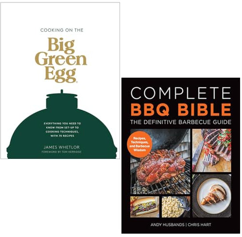 Cooking On The Big Green Egg By James Whetlor & Complete Bbq Bible The Definitive Barbecue Guide By Andy Husbands, Chris Hart 2 Books Collection Set