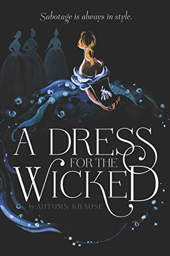 A Dress for the Wicked: A Country Girl Competes in a Glamorous but Corrupted Fashion World