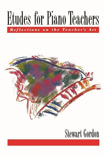Etudes for Piano Teachers: Reflections on the Teacher's Art