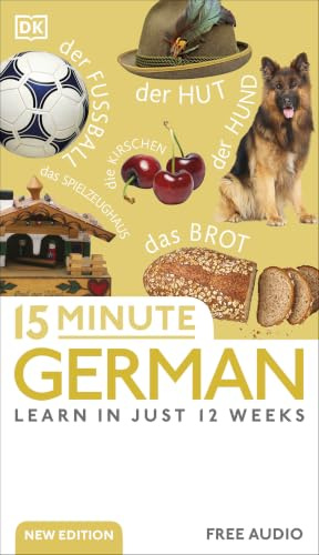 15 Minute German: Learn in Just 12 Weeks (DK 15-Minute Language Learning)