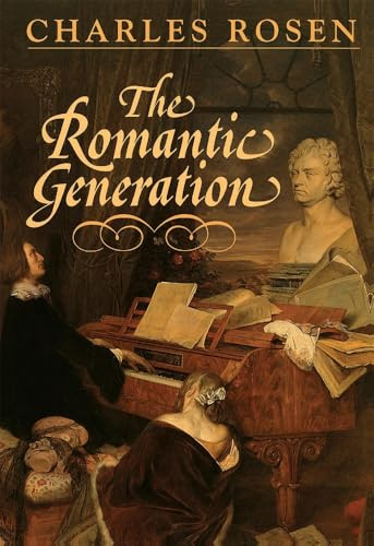 The Romantic Generation (Charles Eliot Norton Lectures)