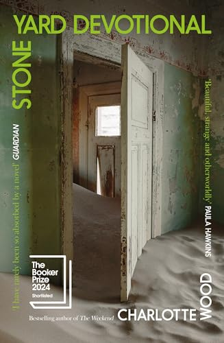Stone Yard Devotional: The 'exquisite, wrenching' novel [New York Times], shortlisted for the Booker Prize 2024