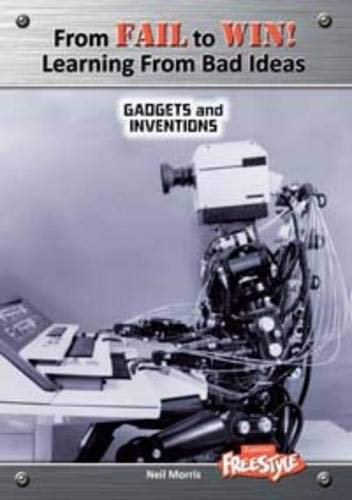 Gadgets and Inventions (From Fail to Win: Learning from Bad Ideas)
