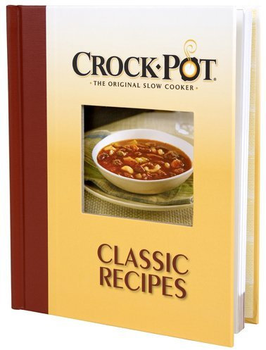 Crock-Pot, the Original Slow Cooker: Classic Recipes by Editors of Publications International (2008-01-01)