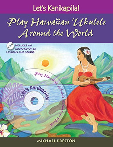 Let's Kanikapila!: Play Hawaiian 'Ukulele Around the World