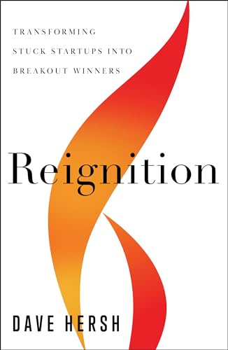 Reignition: Transforming Stuck Startups Into Breakout Winners