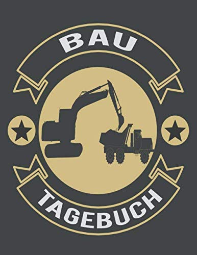 Bau Tagebuch: Baubericht auf 120 Seiten. Dieses Bautagebuch bietet Platz für Datum, Wetter, Material, Notizen, Baufortschritt uvm. Dokumentieren Sie ... mit diesem praktischen Baustellentagebuch.
