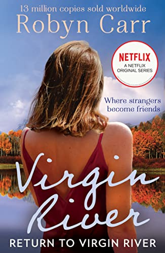 Return To Virgin River: The unmissable bestselling romance and the story behind the hit Netflix show. Season 6 is out December 2024! (A Virgin River Novel, Band 19)