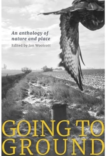 Going to Ground: An anthology of nature and place