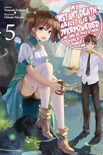 My Instant Death Ability Is So Overpowered, No One in This Other World Stands a Chance Against Me!,: Volume 5 (DEATH ABILITY OVERPOWERED NO ONE STAND CHANCE LN SC)