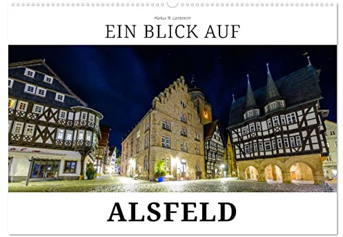 Ein Blick auf Alsfeld (Wandkalender 2026 DIN A2 quer), CALVENDO Monatskalender: Alsfeld - alte Handelsstadt in Mittelhessen (CALVENDO Orte)
