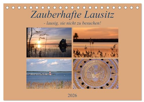 Zauberhafte Lausitz (Tischkalender 2026 DIN A5 quer), CALVENDO Monatskalender: Die Lausitz, Heimat der Sorben, entwickelt sich mit einer riesigen ... gerade zum Urlaubsparadies. (CALVENDO Orte)
