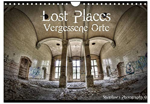 Lost Places, Vergessene Orte/AT-Version (Wandkalender 2026 DIN A4 quer), CALVENDO Monatskalender: Lost Places, Vergessene Orte und die Spuren der Zeit (CALVENDO Orte)