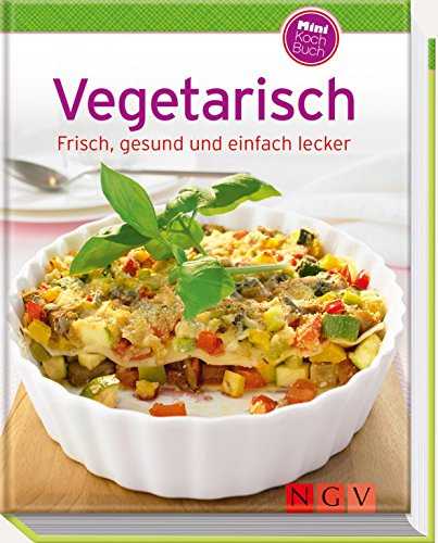 Vegetarisch (Minikochbuch): Frisch, gesund und einfach lecker
