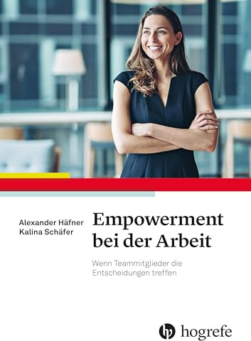 Empowerment bei der Arbeit: Wenn Teammitglieder die Entscheidungen treffen