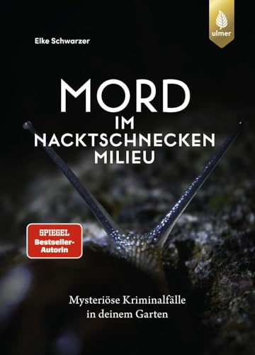 Mord im Nacktschnecken-Milieu: Mysteriöse Kriminalfälle in deinem Garten