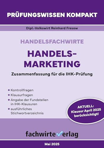 Handelsfachwirte: Handelsmarketing: Prüfungswissen kompakt für die IHK-Klausuren (Handelsfachwirte: Prüfungswissen kompakt)