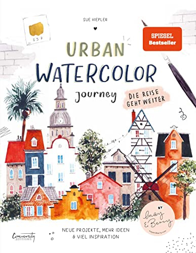 Urban Watercolor Journey. Die Reise geht weiter!: von Sue Hiepler