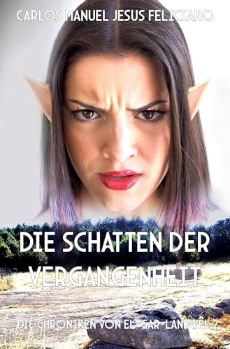 Die Schatten der Vergangenheit: Die Chroniken von El-Gar-Ländwêl 2