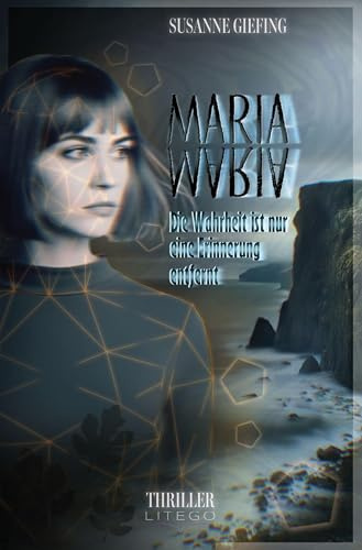 Maria: Die Wahrheit ist nur eine Erinnerung entfernt