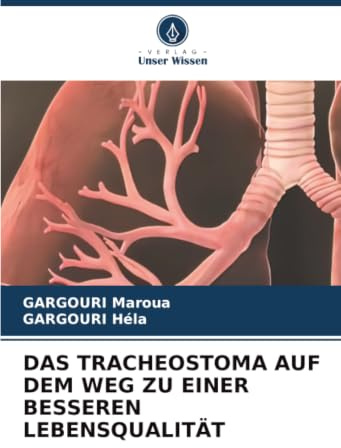DAS TRACHEOSTOMA AUF DEM WEG ZU EINER BESSEREN LEBENSQUALITÄT