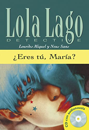 Lola Lago DETECTIVE: Eres tu, Maria? Livre + audio. B1: Eres tu, Maria? + MP3 descargable (B1)