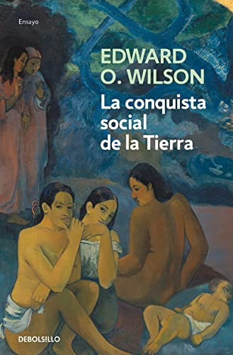 La conquista social de la Tierra : ¿de dónde venimos? ¿qué somos? ¿adónde vamos? (Contemporánea | Ensayo)