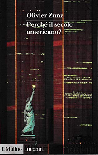 Perché il secolo americano?
