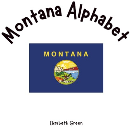 Montana Alphabet (Everything Alphabets!)