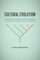Cultural Evolution: How Darwinian Theory Can Explain Human Culture and Synthesize the Social Sciences