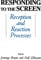 Responding To the Screen: Reception and Reaction Processes (Routledge Communication Series)