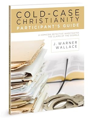 Cold-Case Christianity Participant's Guide: A Homicide Detective Investigates the Claims of the Gospels