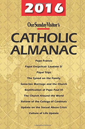 Our Sunday Visitor Catholic Almanac 2016 (Our Sunday Visitor's Catholic Almanac)