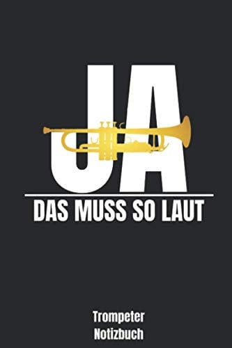 Trompeter Notizbuch Trompete Ja das muss so laut: Kariert I Geschenk Musik Musiker Blechblasinstrument Blasinstrument Blasmusik Trompetenmusiker