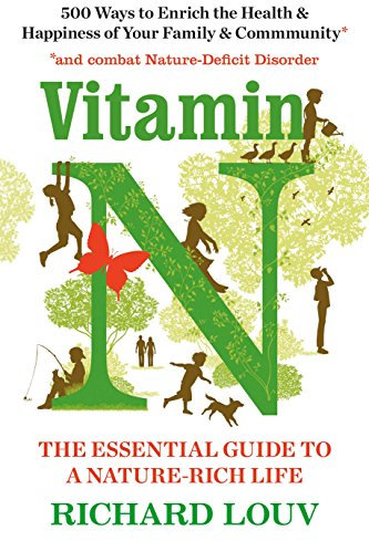Vitamin N: The Essential Guide to a Nature-Rich Life