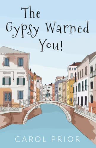 THE GYPSY WARNED YOU!: A LIGHT HEARTED, SUPERNATURAL, CHICK LIT