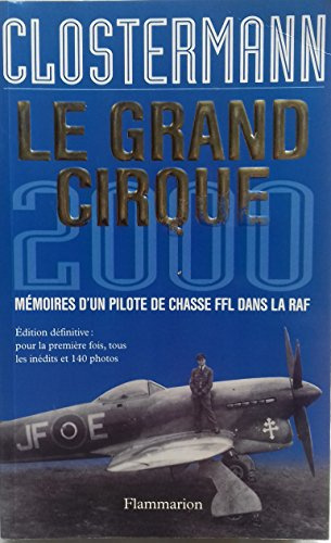 Le Grand Cirque 2000: MEMOIRES D'UN PILOTE DE CHASSE FFL DANS LA RAF + 1CD