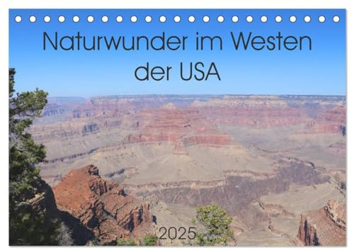 Naturwunder im Westen der USA (Tischkalender 2025 DIN A5 quer), CALVENDO Monatskalender