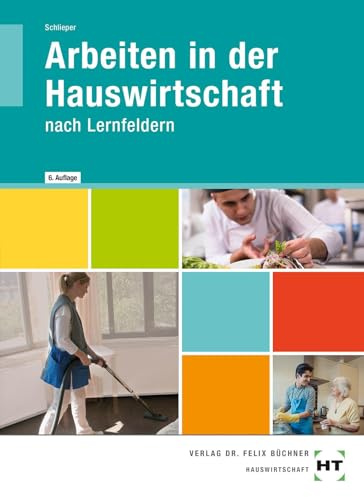 Arbeiten in der Hauswirtschaft: nach Lernfeldern
