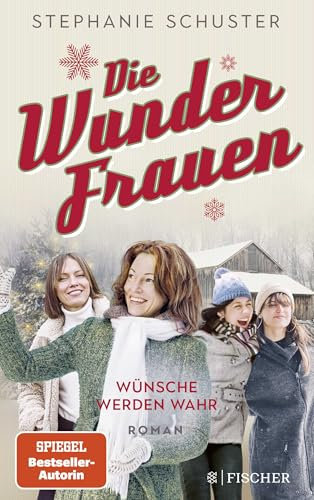 Die Wunderfrauen: Wünsche werden wahr | (Wunderfrauen-Trilogie-Zusatzband)