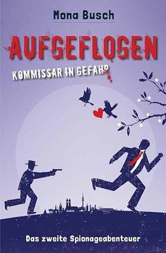 Aufgeflogen - Kommissar in Gefahr: Das zweite Spionageabenteuer
