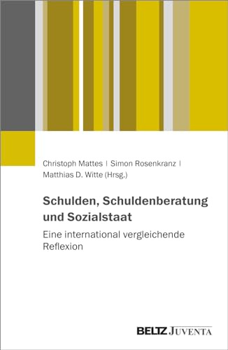 Schulden, Schuldenberatung und Sozialstaat: Eine international vergleichende Reflexion